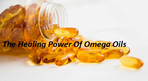 The Healing Power Of Omega Oils