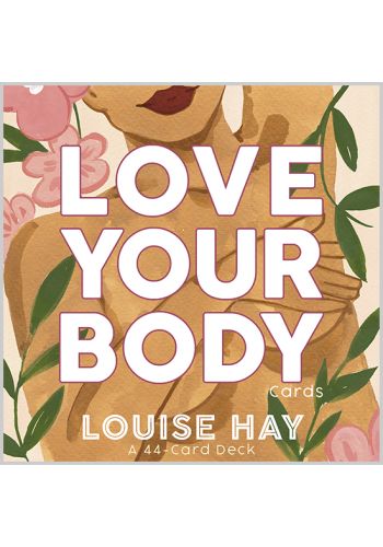 Louise Hay Love Your Body Cards