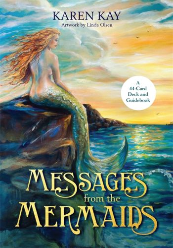 Messages from the Mermaids 44-Card Deck and Guidebook by Karen Kay